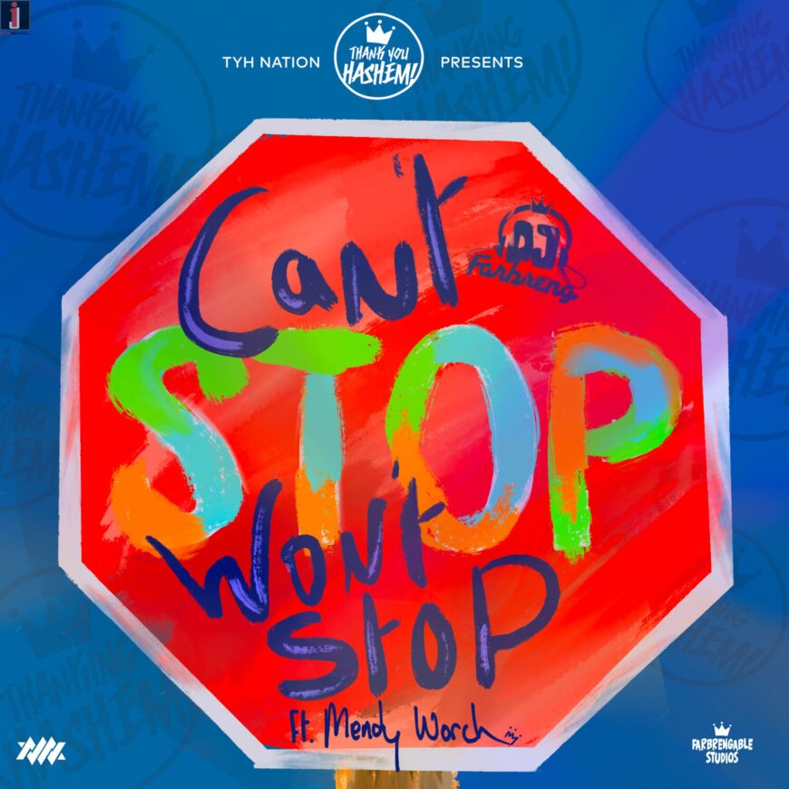 TYH Nation Presents: Can’t Stop Won’t Stop DJ Farbreng Ft. Mendy Worch ...