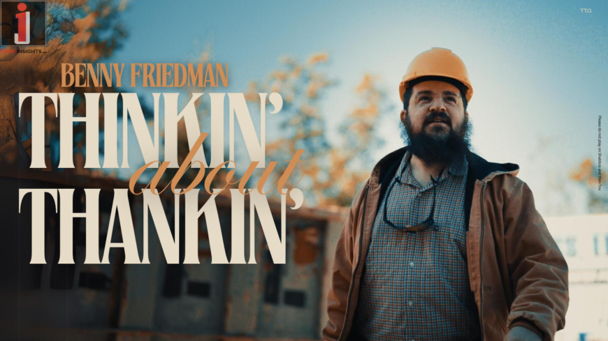 Benny Friedman – Thinkin’ About Thankin’ (Official Music Video)