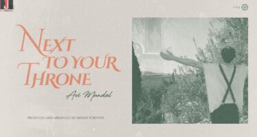 Avi Mandel With His Debut Single “Next To Your Throne”